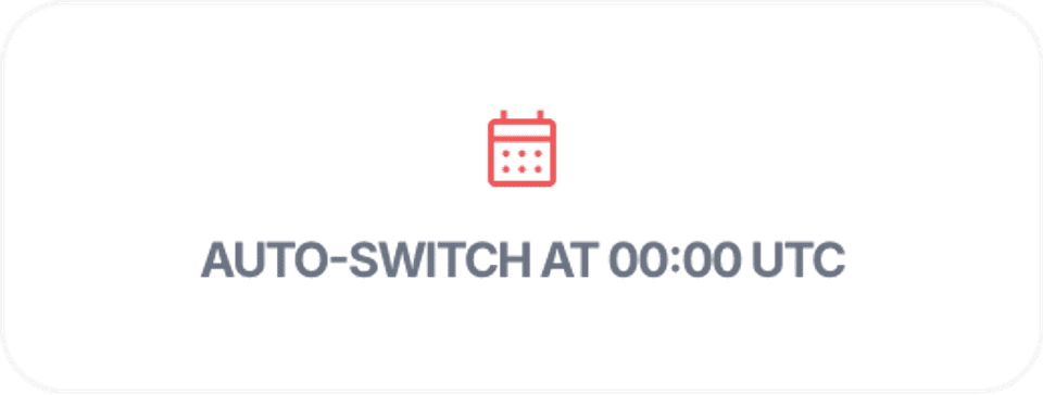Auto-switch at 00:00 UTC.