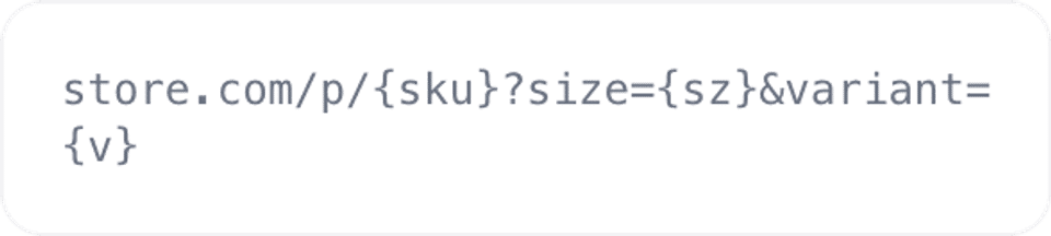 store.com/p/{sku}?size={sz}&variant={v}